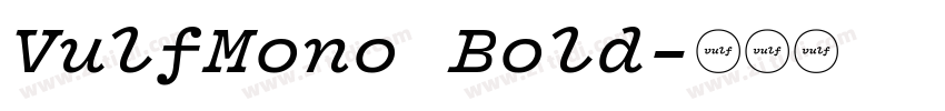 VulfMono Bold字体转换 VulfMono Bold字体转换